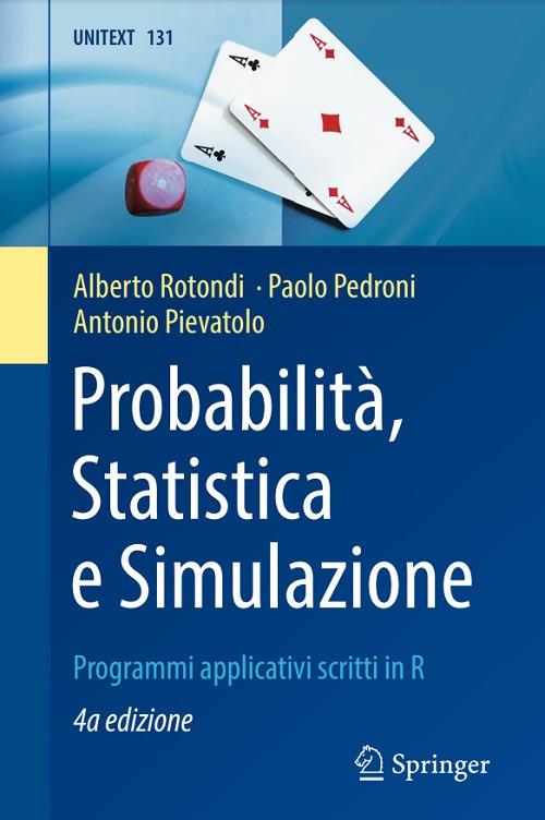 Probabilità, statistica e simulazione - Alberto Rotondi,Paolo Pedroni,Antonio Pievatolo - copertina