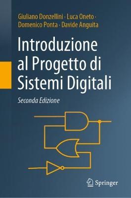 Introduzione al Progetto di Sistemi Digitali - Giuliano Donzellini,Luca Oneto,Domenico Ponta - cover