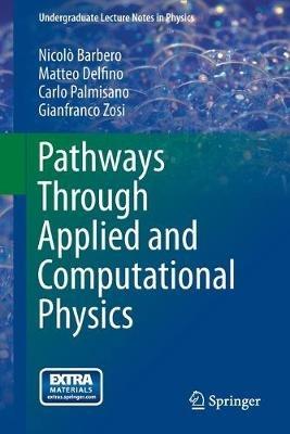 Pathways Through Applied and Computational Physics - Nicolò Barbero,Matteo Delfino,Carlo Palmisano - cover