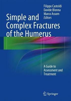 Simple and complex fractures of the humerus. A guide to assessment and treatment - copertina