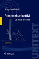 Fenomeni radioattivi. Dai nuclei alle stelle - Giorgio Bendiscioli - copertina
