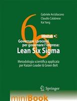 Governare i processi per governare l'impresa. Lean Six Sigma. Metodologia scientifica applicata per Kaizen Leader & Green Belt - Gabriele Arcidiacono,Claudio Calabrese,Kai Yang - copertina