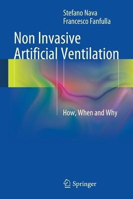 Non Invasive Artificial Ventilation: How, When and Why - Stefano Nava,Francesco Fanfulla - cover
