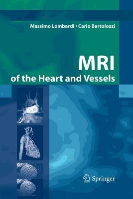 MRI of the Heart and Vessels - Massimo Lombardi,Carlo Bartolozzi - cover