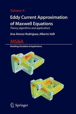 Eddy Current Approximation of Maxwell Equations: Theory, Algorithms and Applications - Ana Alonso Rodriguez,Alberto Valli - cover