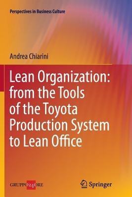 Lean Organization: from the Tools of the Toyota Production System to Lean Office - Andrea Chiarini - cover
