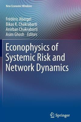 Econophysics of Systemic Risk and Network Dynamics - cover