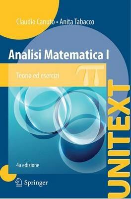 Analisi matematica 1. Teoria ed esercizi - Claudio Canuto,Anita Tabacco - copertina