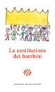 La Costituzione dei bambini. In appendice la Costituzione della Repubblica italiana - copertina