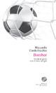 Bomber. Storie di gente con il vizio del gol - Riccardo Cardellicchio - copertina