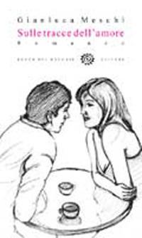 Sulle tracce dell'amore - Gianluca Meschi - copertina