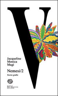 Nemesi. Storie gialle. Vol. 2 - Jacqueline Monica Magi - copertina