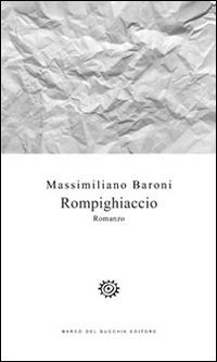 Rompighiaccio - Massimiliano Baroni - copertina