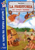 La preistoria: miti, scoperte, invenzioni