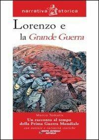 Lorenzo e la grande guerra - Marco Tomatis - copertina