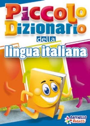 Piccolo dizionario della lingua italiana - Libro - Raffaello 