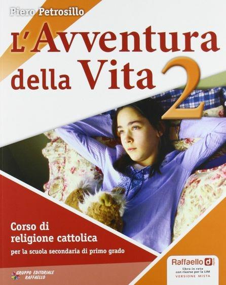 L'avventura della vita. Per la Scuola media. Con CD-ROM. Con espansione online. Vol. 2 - Piero Petrosillo - copertina