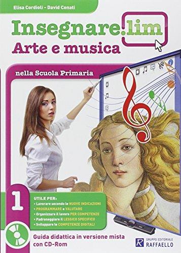  Insegnare Lim. Arte e musica. Per la 1ª classe elementare