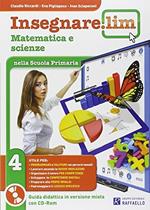 Insegnare Lim. Matematica e scienze. Per la 4ª classe elementare
