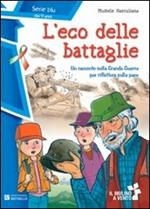 L'eco delle battaglie. Serie blu. Con Contenuto digitale per accesso on line