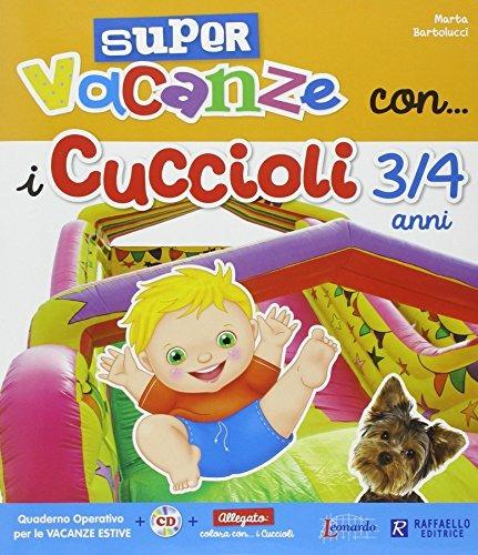  Super vacanze con i cuccioli. 3-4 anni. Per la Scuola materna
