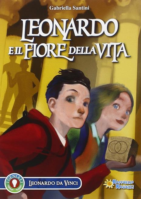 Leonardo e il fiore della vita - Gabriella Santini - copertina