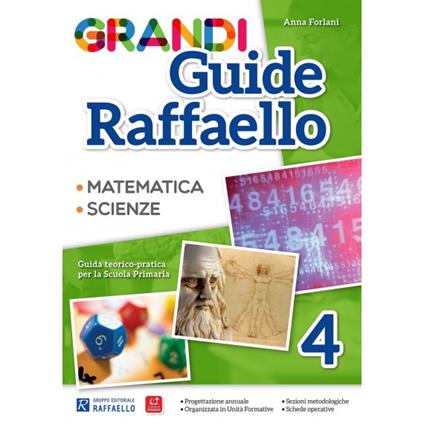 Grandi guide Raffaello. Matematica. Scienze. Guida teorico-pratica per la scuola primaria. Vol. 4 - Anna Forlani - copertina