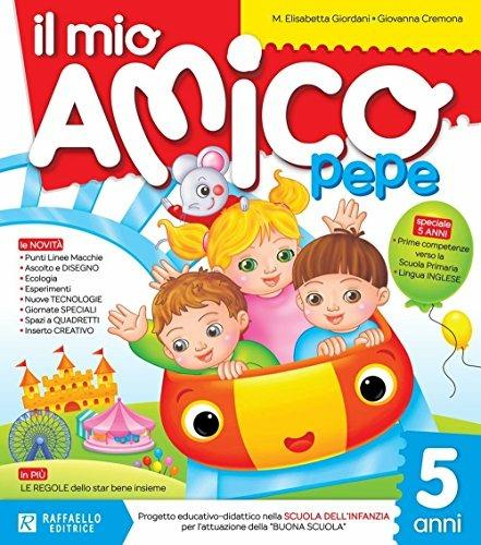 Il mio amico Pepe. 5 anni -  M. Elisabetta Giordani, Giovanna Cremona - copertina