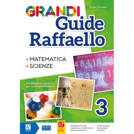 Grandi guide Raffaello. Matematica. Scienze. Guida teorico-pratica per la scuola primaria. Vol. 3 - Anna Forlani - copertina