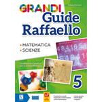 Grandi guide Raffaello. Matematica. Scienze. Guida teorico-pratica per la scuola primaria. Vol. 5