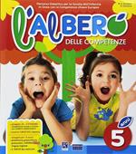 L' albero delle competenze. 5 anni. Percorso didattico per la Scuola dell'infanzia in linea con le competenze chiave europee  A