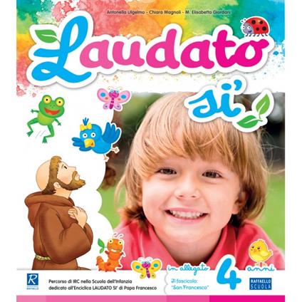 Laudato si'. 4 anni - Antonella Ulgelmo,Chiara Magnoli,M. Elisabetta Giordani - copertina