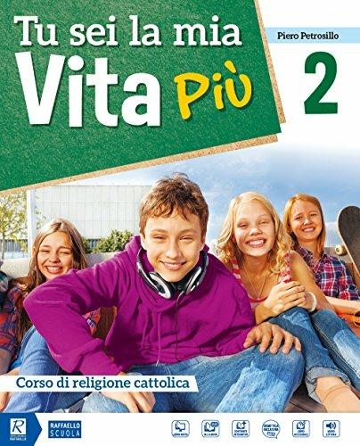 Tu sei la mia vita più. Per la Scuola media. Con DVD-ROM M.I.O. book. Con ebook. Con espansione online. Vol. 2 - Piero Petrosillo - copertina