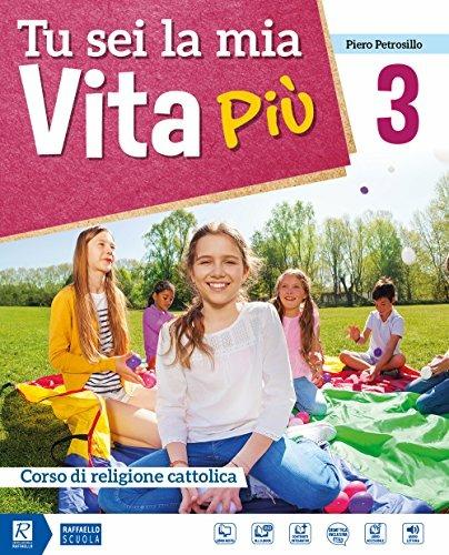 Tu sei la mia vita più. Per la Scuola media. Con DVD-ROM M.I.O. book. Con ebook. Con espansione online. Vol. 3 - Piero Petrosillo - copertina