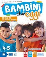 Bambini di oggi. Per la 4ª-5ª classe elementare. Con ebook. Con espansione online