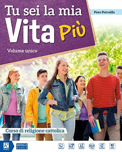 Tu sei la mia vita più. Volume unico. Con Vangeli e Atti degli Apostoli. Per la Scuola media. Con DVD-ROM M.I.O. book. Con ebook. Con espansione online - Piero Petrosillo - copertina
