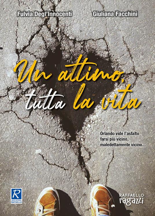Un attimo, tutta la vita - Fulvia Degl'Innocenti,Giuliana Facchini - copertina