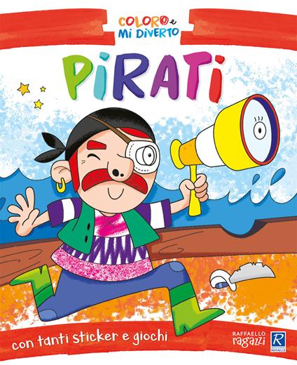 Pirati. Coloro e mi diverto - Sacco,Vallarino - copertina