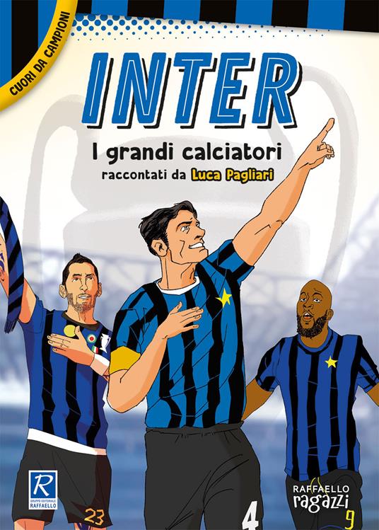 Inter. I più grandi giocatori. Cuori da campioni - Luca Pagliari - copertina