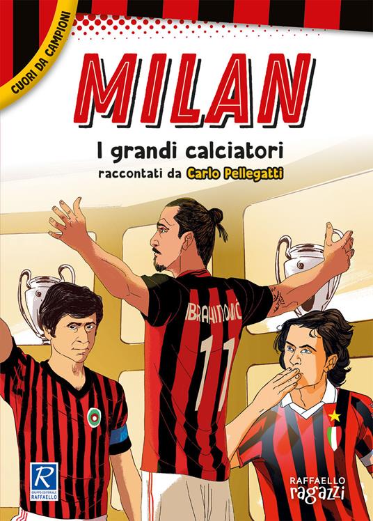 Milan. I più grandi giocatori. Cuori da campioni - Carlo Pellegatti - copertina