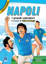 Napoli. I più grandi giocatori. Cuori da campioni