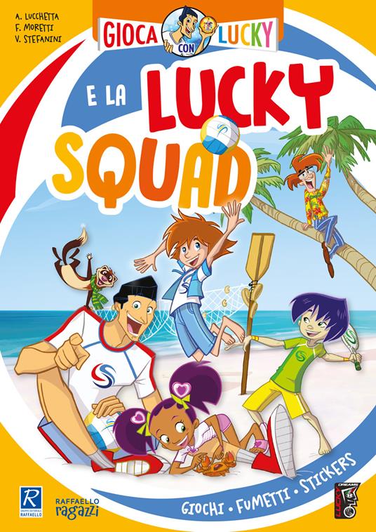 Gioca con Lucky e la Lucky Squad! - Andrea Lucchetta,Flavia Moretti,Virginia Stefanini - copertina
