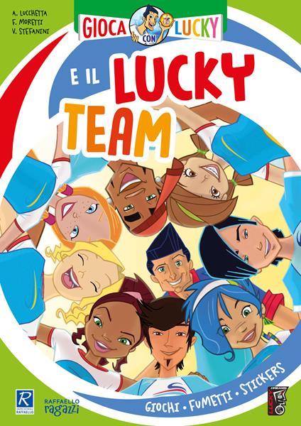 Gioca con Lucky e il Lucky Team! - Andrea Lucchetta,Flavia Moretti,Virginia Stefanini - copertina