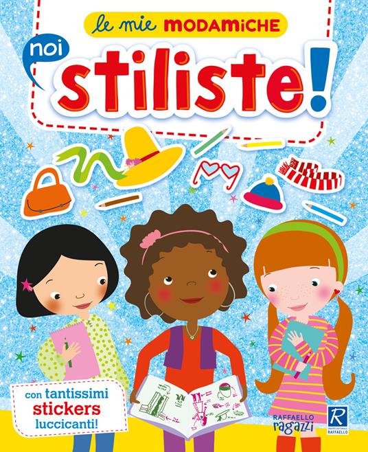 Stiliste. Le mie modamiche. Con adesivi - copertina