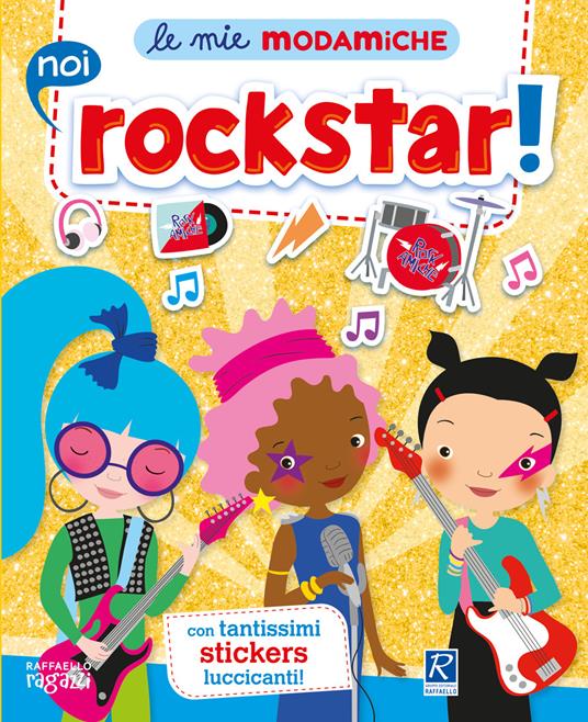 Noi rockstar! Le mie modamiche. Con adesivi - copertina