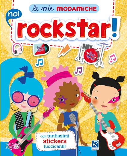 Noi rockstar! Le mie modamiche. Con adesivi - copertina