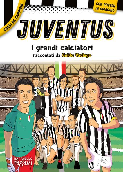 Juventus. Con poster in regalo - Guido Vaciago - copertina