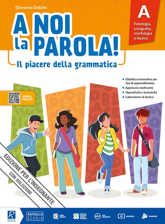  A noi la parola! Il piacere della grammatica. Con Quaderno attivo. Per la Scuola media. Con e-book. Con espansione online. Vol. A-B