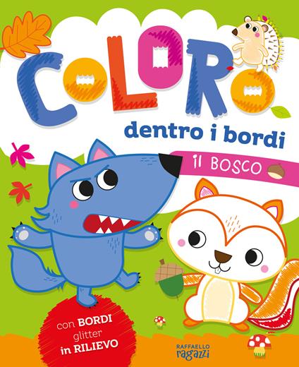 Il bosco. Coloro dentro i bordi. Ediz. a colori - Alessia Zucchi - copertina