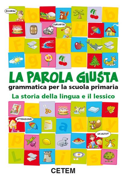 La parola giusta. Grammatica. Per la Scuola elementare - copertina